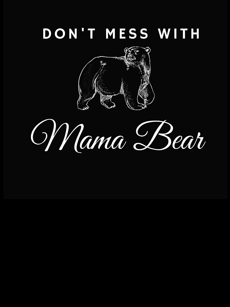 Don't Mess With Mama Bear Kids T-Shirt