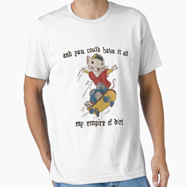 Item preview, And you could have it all my empire of dirt stuart little Classic designed and sold by SULLIVAN9.