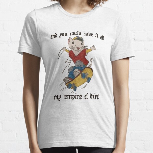 Item preview, And you could have it all my empire of dirt stuart little Classic designed and sold by SULLIVAN9.