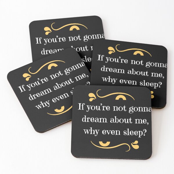 Item preview, If you’re not gonna dream about me,  why even sleep? designed and sold by selfesteeem.