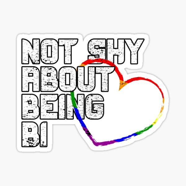 Not Shy About Being Bi Sticker For Sale By Fnstuff Redbubble