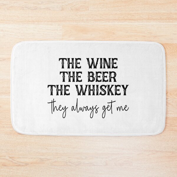 Item preview, The Wine The Beer The Whiskey They Always Get Me designed and sold by xmjajd.