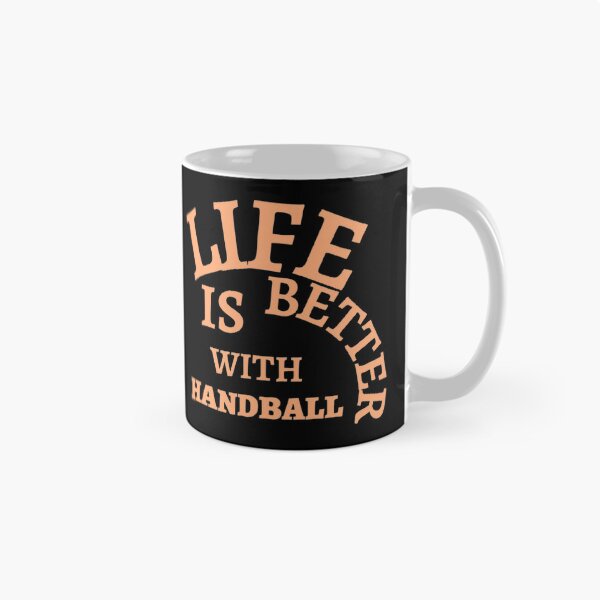 Item preview, Life Is Better With Handball designed and sold by Hammy97.