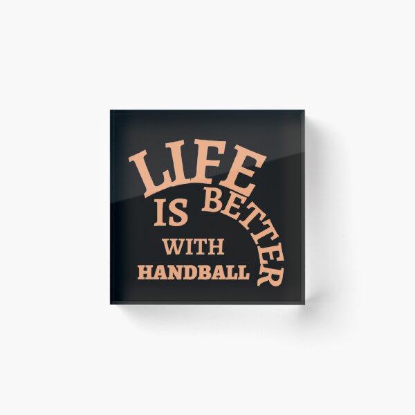 Item preview, Life Is Better With Handball designed and sold by Hammy97.