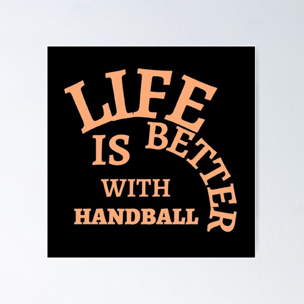Item preview, Life Is Better With Handball designed and sold by Hammy97.
