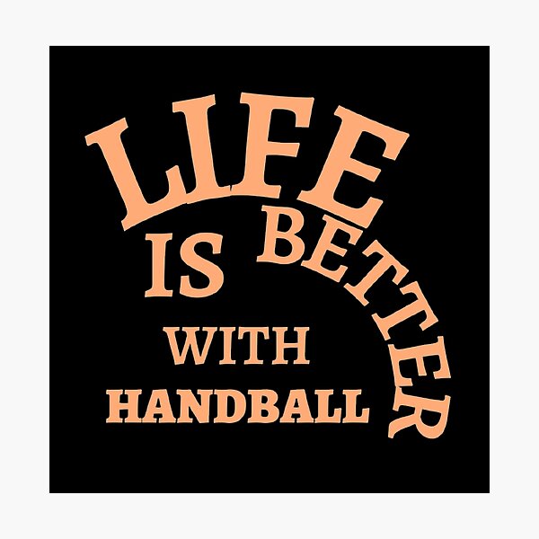 Item preview, Life Is Better With Handball designed and sold by Hammy97.