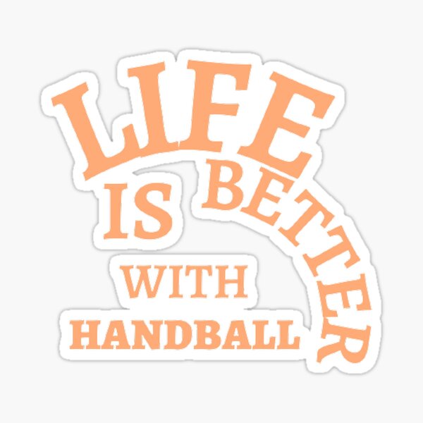 Item preview, Life Is Better With Handball designed and sold by Hammy97.