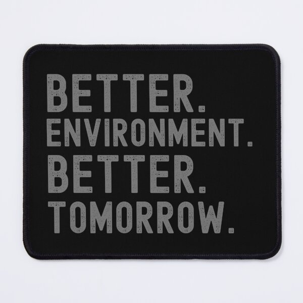 Item preview, Better Environment Better Tomorrow Graphic Shirt designed and sold by WilkDesign.