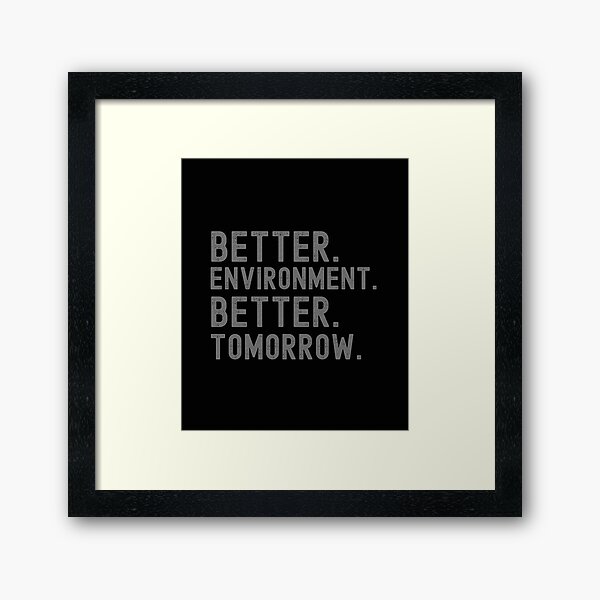 Item preview, Better Environment Better Tomorrow Graphic Shirt designed and sold by WilkDesign.