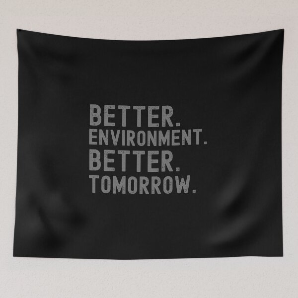 Item preview, Better Environment Better Tomorrow Graphic Shirt designed and sold by WilkDesign.