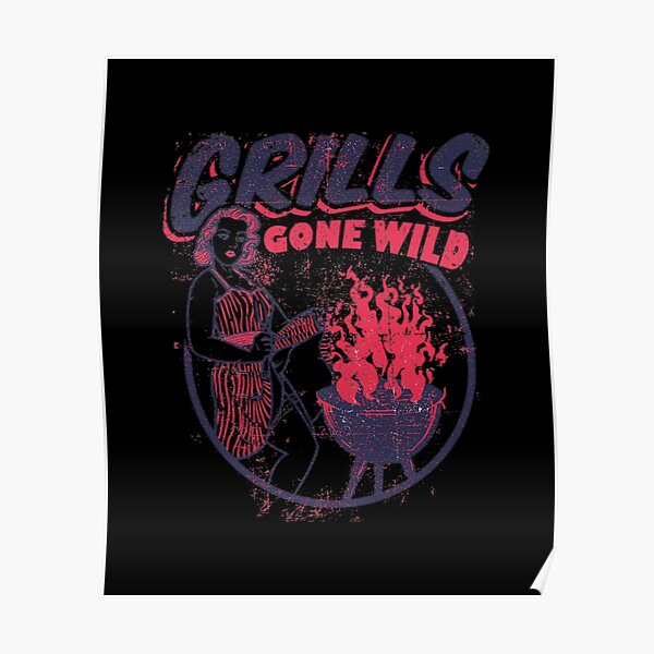 "GRILLS GONE WILD VINTAGE BBQ BARBECUE GRILL FUNNY GRILLING" Poster for