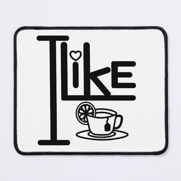 Item preview, I like tea. designed and sold by SunriseD.