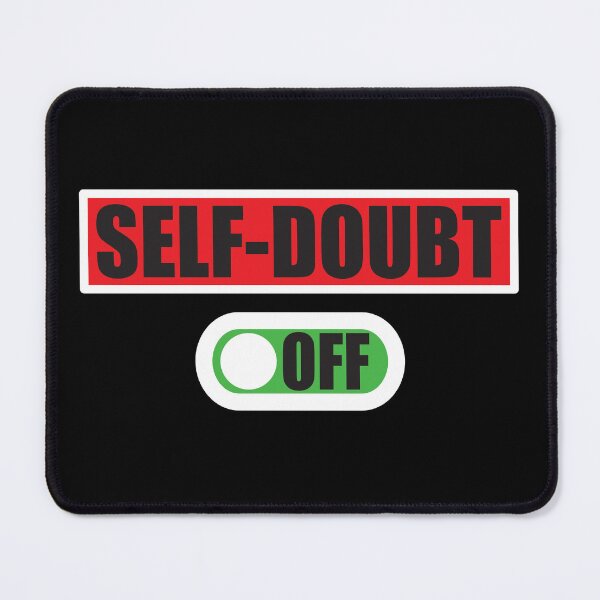 Item preview, SELF-DOUBT OFF designed and sold by Montrepeneuer.