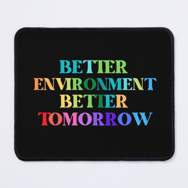Item preview, Better Environment Better Tomorrow Graphic Shirt designed and sold by WilkDesign.