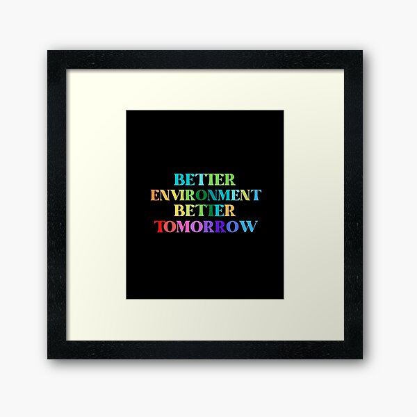 Item preview, Better Environment Better Tomorrow Graphic Shirt designed and sold by WilkDesign.