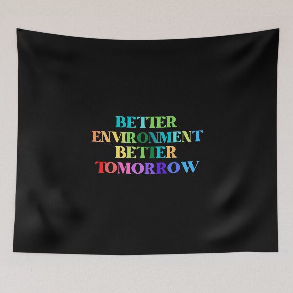 Item preview, Better Environment Better Tomorrow Graphic Shirt designed and sold by WilkDesign.