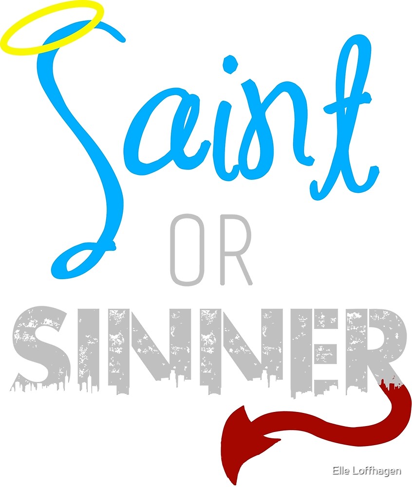 Saint or Sinner