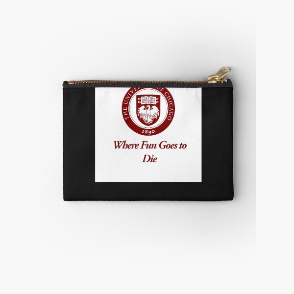Item preview, The university of chicagos where fun goes to die designed and sold by DanielAlcanta.