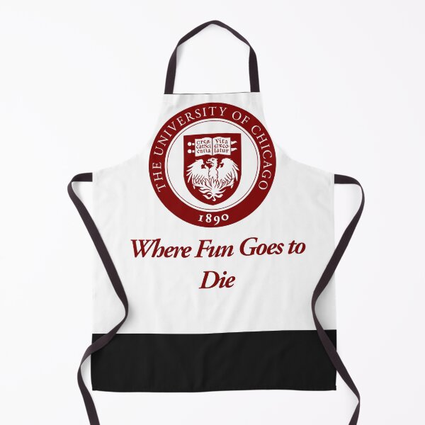 Item preview, The university of chicagos where fun goes to die designed and sold by DanielAlcanta.