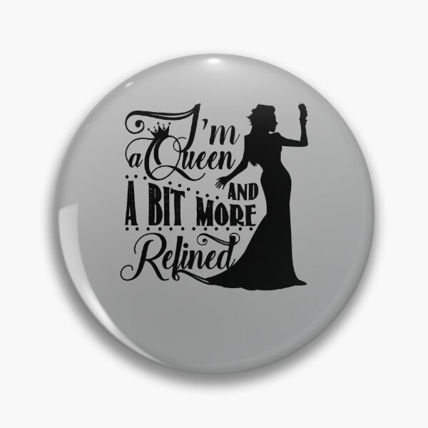 Item preview, Lover Gifts I'M A Queen And A Bit More Refined designed and sold by RobertColem44.