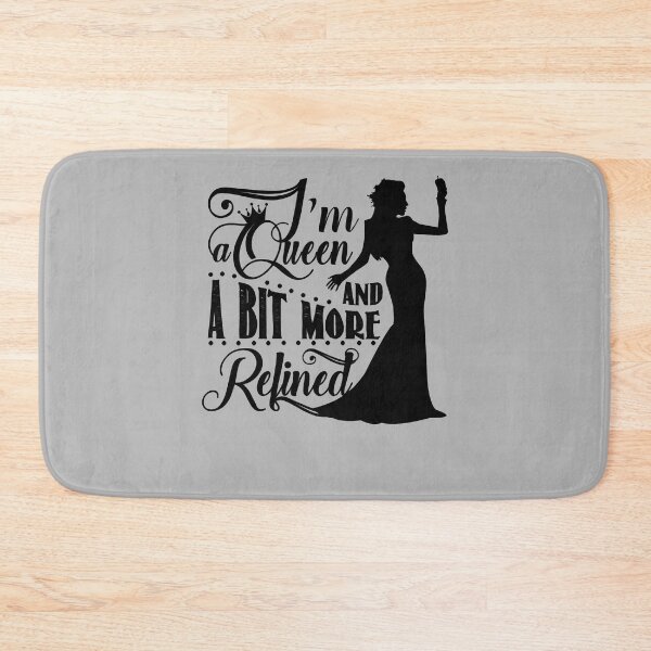 Item preview, Lover Gifts I'M A Queen And A Bit More Refined designed and sold by RobertColem44.