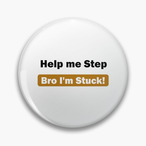 Item preview, Help me Step Bro I_m Stuck!, gift for step Brother, Brother, Step Bro Help I_m Stuck, Funn  designed and sold by AdamJungkk.