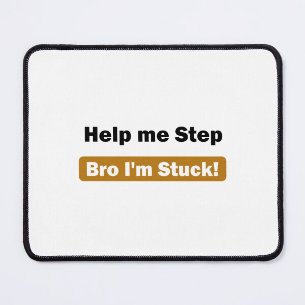 Item preview, Help me Step Bro I_m Stuck!, gift for step Brother, Brother, Step Bro Help I_m Stuck, Funn  designed and sold by AdamJungkk.