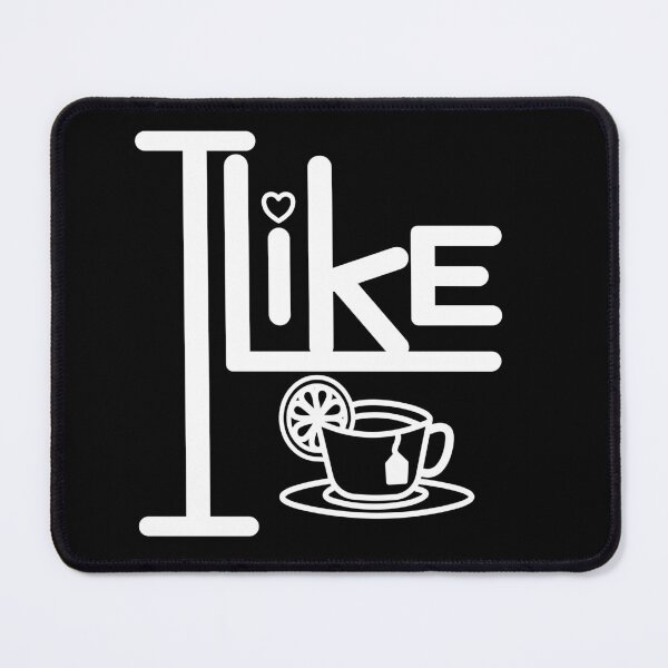 Item preview, I like tea. designed and sold by SunriseD.