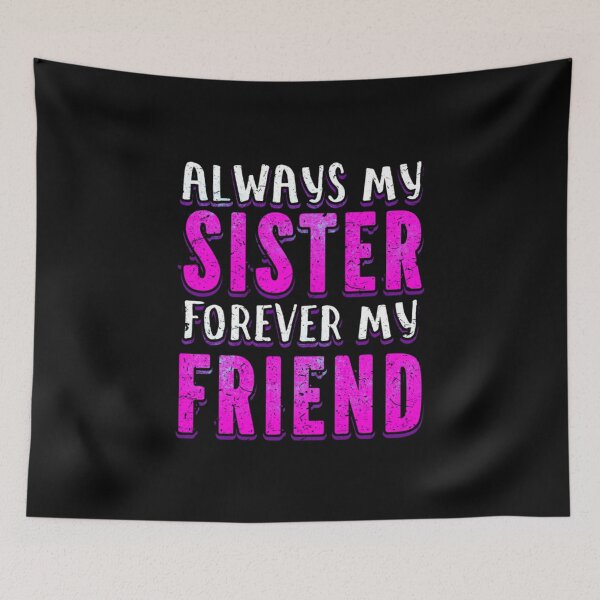 Item preview, Sister forever my friend Loving Sister Day Gift     designed and sold by AdamJungkk.