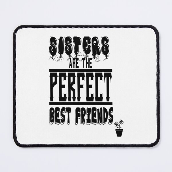 Item preview, Sisters are the perfect best friends shirt      designed and sold by AdamJungkk.
