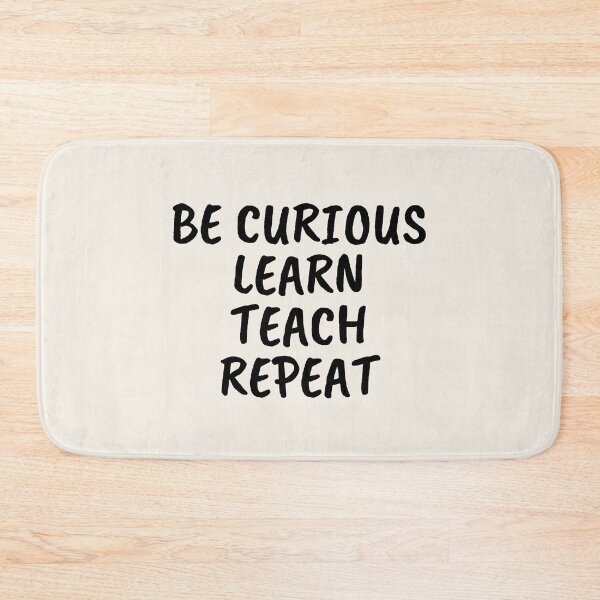 Item preview, Be Curious Learn Teach Repeat designed and sold by SpeakLifeHQ.