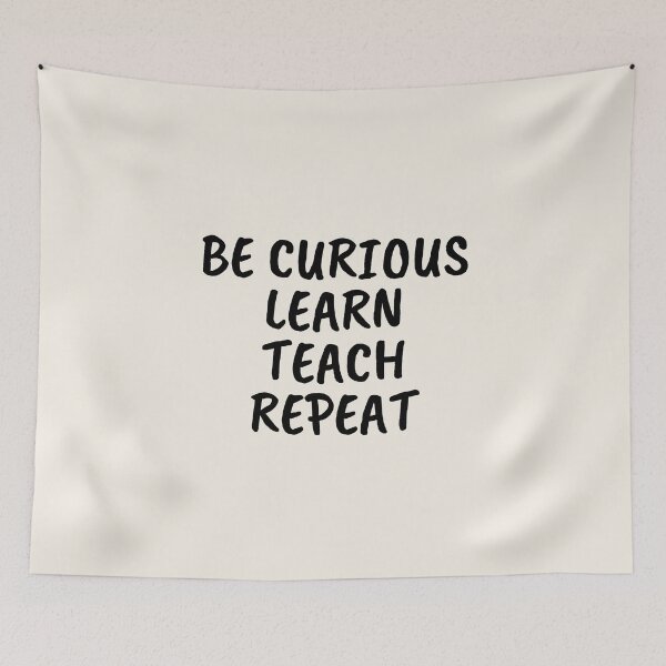 Item preview, Be Curious Learn Teach Repeat designed and sold by SpeakLifeHQ.