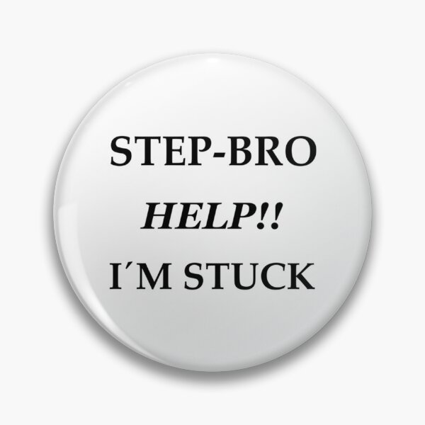 Item preview, Step Bro I_m Stuck designed and sold by AdamJungkk.
