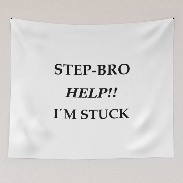 Item preview, Step Bro I_m Stuck designed and sold by AdamJungkk.