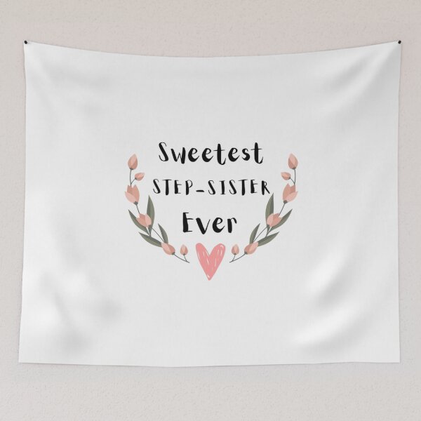 Item preview, Sweetest STEP-SISTER Ever     designed and sold by AdamJungkk.