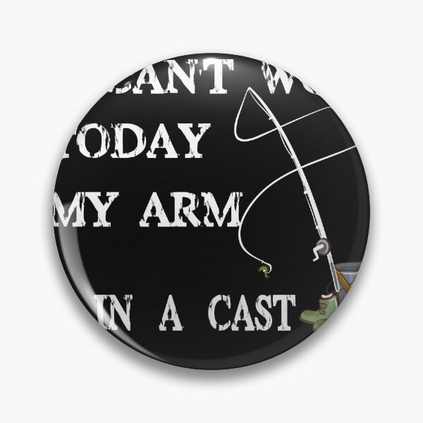 Item preview, I can't work today my arm is in a cast - Funny Fishing -Fisherman- Father's Day Gift designed and sold by Mambahfit.