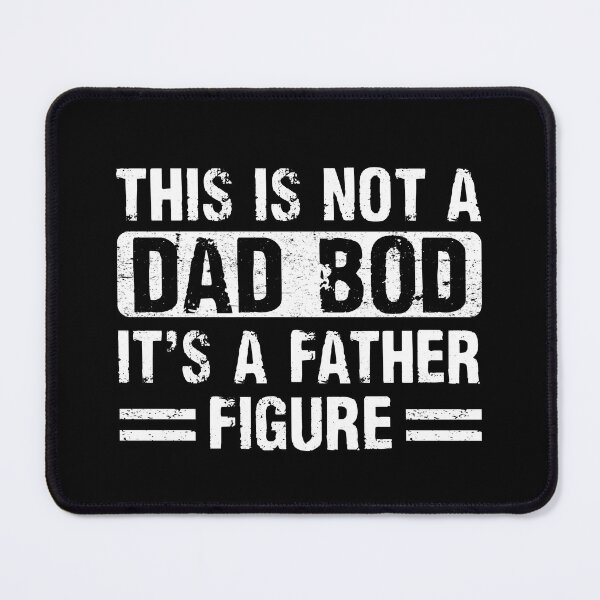 Item preview, It's not a dad bod It's father figure  designed and sold by Majesticoo.
