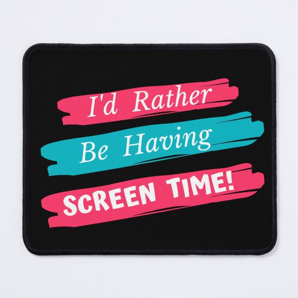 Item preview, I'd Rather Be Having Screen Time! designed and sold by Artography Designs.
