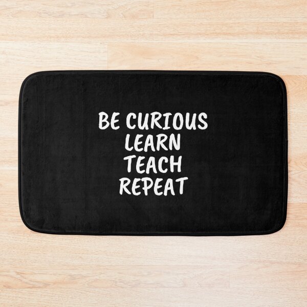 Item preview, Be Curious Learn Teach Repeat designed and sold by SpeakLifeHQ.