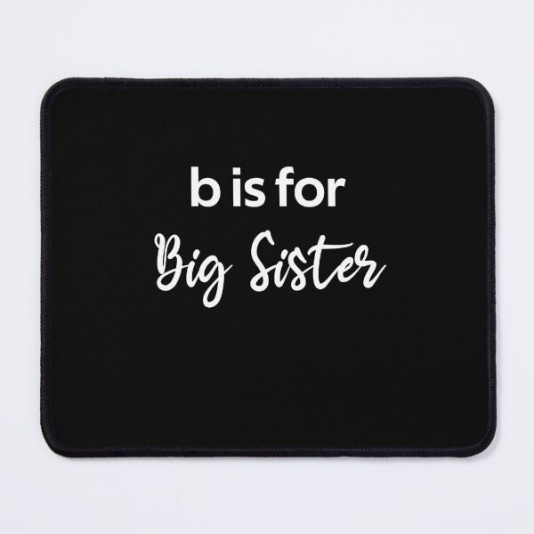 Item preview, B Is for Big Sister Funny Gift designed and sold by rachidhaz.