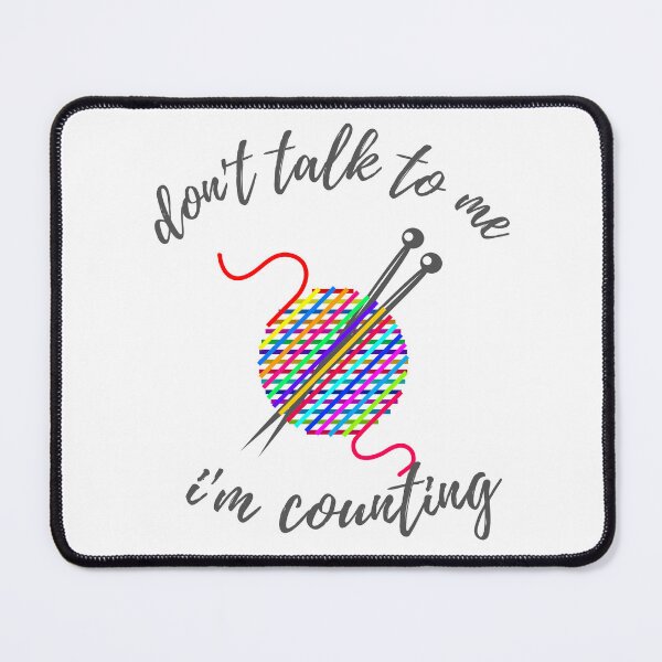 Item preview, Don't Talk To Me I'm Counting Crochet Knitting Funny Good designed and sold by badretop.