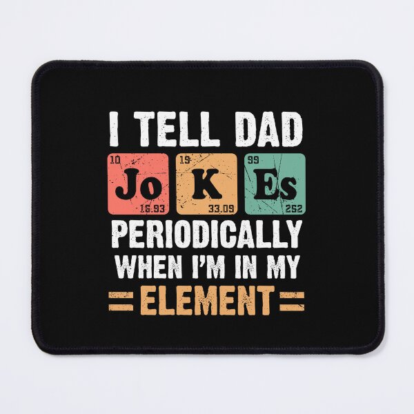 Item preview, I tell dad jokes periodically science chemistry gift for fathers day  designed and sold by Majesticoo.