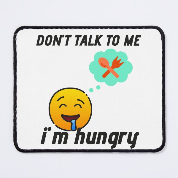 Item preview, Dont Talk To Me Im Hungry designed and sold by badretop.