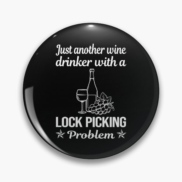 Item preview, Wine Drinker Lock Picking Pick Picker Lockpicking Lockpick Lockpicker Locksmith Locksmithing designed and sold by zuehloxerxk.