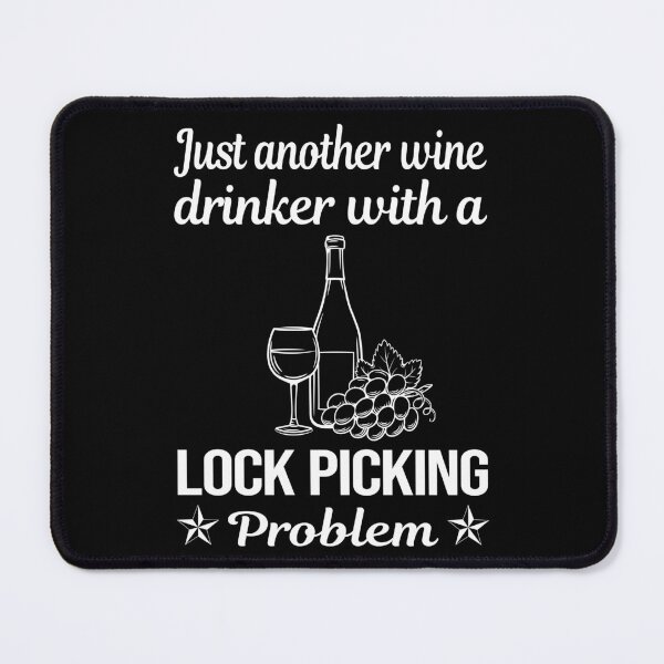 Item preview, Wine Drinker Lock Picking Pick Picker Lockpicking Lockpick Lockpicker Locksmith Locksmithing designed and sold by zuehloxerxk.