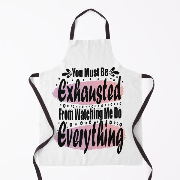 Item preview, You Must Be Exhausted From Watching Me Do Everything designed and sold by smarayoung.