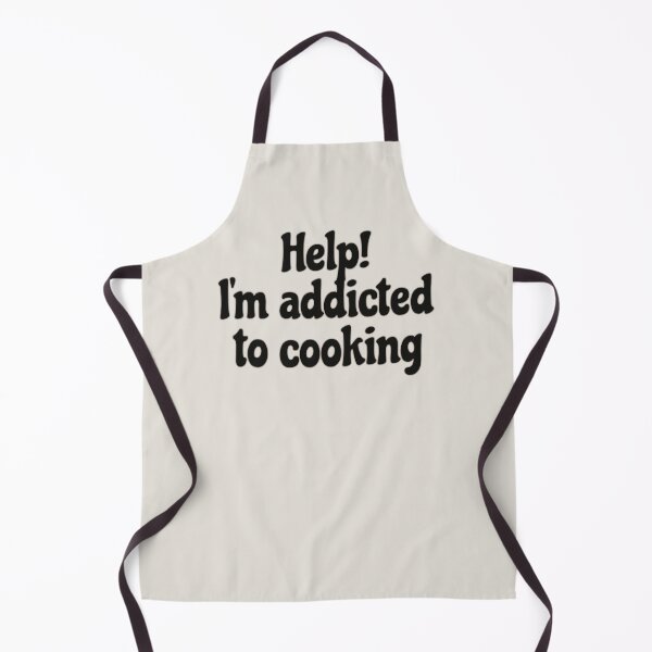 Item preview, Fun Slogan Help! I'm Addicted To Cooking Black Text, Great For Anyone Who Loves To Cook designed and sold by TrulyEpoque.