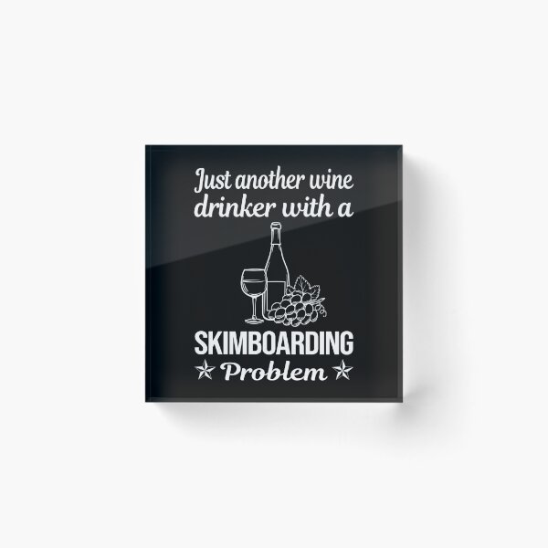 Item preview, Wine Drinker Skimboarding Skimboard Skimboarder Skimming designed and sold by zuehloxerxk.