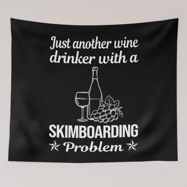 Item preview, Wine Drinker Skimboarding Skimboard Skimboarder Skimming designed and sold by zuehloxerxk.