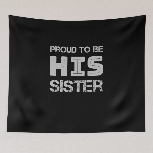 Item preview, Proud To Be His Sister Funny Gifts  designed and sold by rachidhaz.